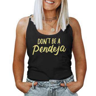 Don't Be A Pendeja Latina Power Feminist Women Women Tank Top - Monsterry AU