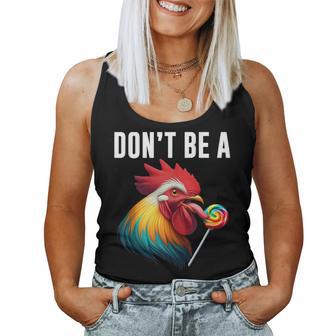 Don't Be A Sucker Cock Chicken Sarcastic Quote Women Tank Top - Monsterry CA