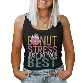 Donut Stress Just Do Your Best Testing Day Teacher Unicorn Women Tank Top - Monsterry DE