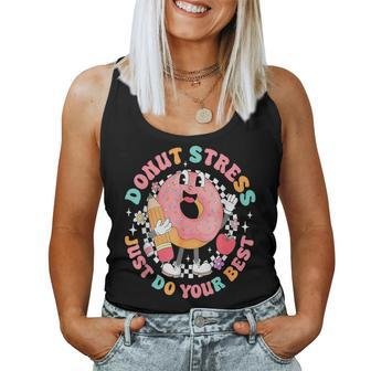 Donut Stress Just Do Your Best Testing Day Teacher Women Tank Top - Monsterry CA