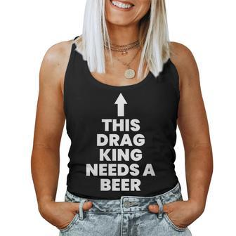 This Drag King Needs A Beer Women Tank Top - Monsterry DE