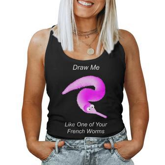 Draw Me Like One Of Your French Worms Worm On A String Meme Women Tank Top - Monsterry UK