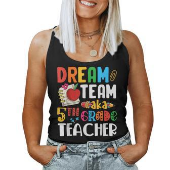 Dream Team Aka 5Th Grade Teacher Fifth Grade Teachers Women Tank Top - Monsterry CA