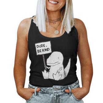 Dude Be Kind Cute Baby T Rex Dinosaur Women Tank Top - Monsterry AU