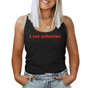 I Eat Asbestos Viral Meme Sarcastic Sarcasm Ludwig Pun Women Tank Top - Monsterry AU