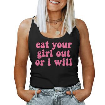 Eat Your Girl Out Or I Will Lgbtq Pride Women Tank Top - Seseable