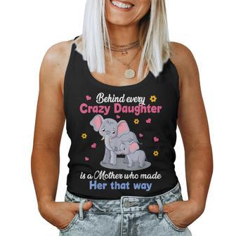 Elephant Behind Every Crazy Daughter Is A Mother Who Made Women Tank Top - Monsterry