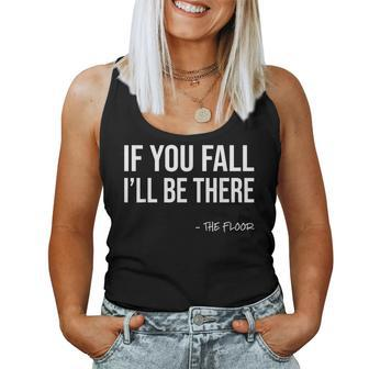 If You Fall I'll Be There Sarcastic Floor Joke & Gag Women Tank Top - Monsterry DE