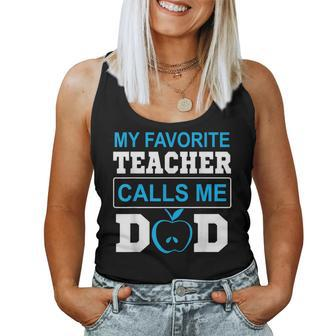 Father Day My Favorite Teacher Calls Me Dad Women Tank Top - Monsterry AU