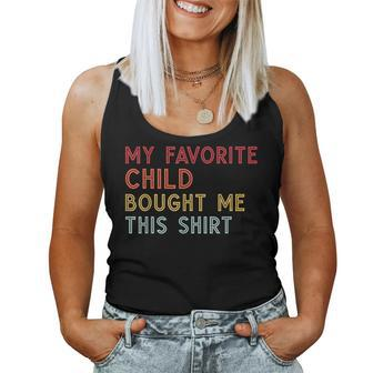 My Favorite Child Bought Me This Mom Dad Joke Women Tank Top - Monsterry