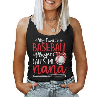 My Favorite Player Calls Me Nana Baseball Mother's Day Women Tank Top | Mazezy AU