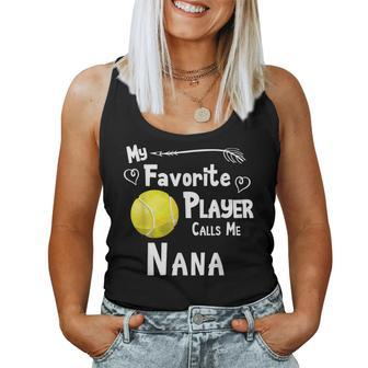 My Favorite Player Calls Me Nana Tennis Women Tank Top - Monsterry UK