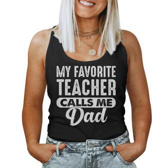 My Favorite Teacher Calls Me Dad Cool Father's Day Women Tank Top - Monsterry DE