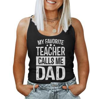 My Favorite Teacher Calls Me Dad Daddy Father Day Women Tank Top - Monsterry AU