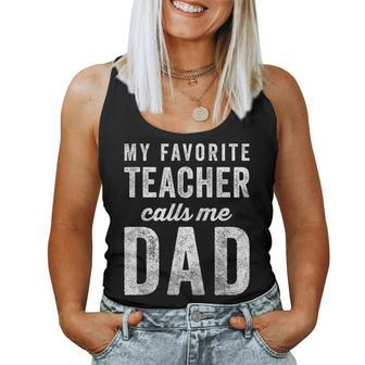 My Favorite Teacher Calls Me Dad Fathers Day Top Women Tank Top - Monsterry DE