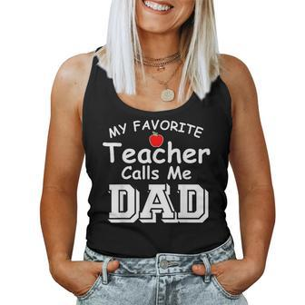 My Favorite Teacher Calls Me Dad Teach Teaching Women Tank Top - Monsterry DE
