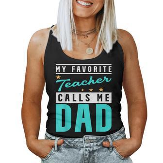 My Favorite Teacher Calls Me Dad Teacher Dad Women Tank Top - Monsterry AU