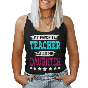 My Favorite Teacher Calls Me Daughter Teacher Family Women Tank Top - Monsterry