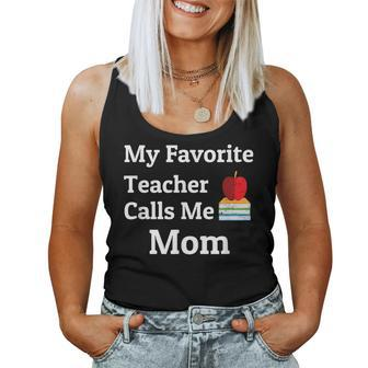 My Favorite Teacher Calls Me Mom Mother's Day Women Tank Top - Monsterry