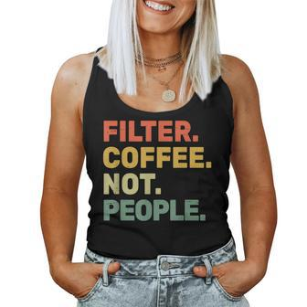 Filter Coffee Not People Espresso Barista Cafe Coffeelover Women Tank Top - Monsterry CA