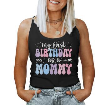 My First Birthday As A Mommy Vintage Groovy Mother's Day Women Tank Top - Monsterry DE