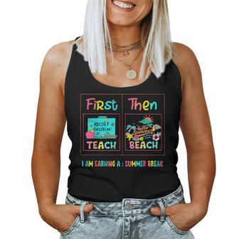 First Teach Then Beach I Am Earning A Summer Break Teacher Women Tank Top - Seseable