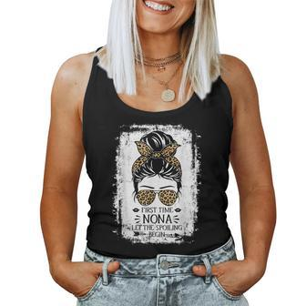 First Time Nona Let The Spoiling Begin Messy Bun Grandma Women Tank Top - Monsterry