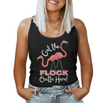 Get The Flock Outta Here Flamingo Saying Women Tank Top - Monsterry