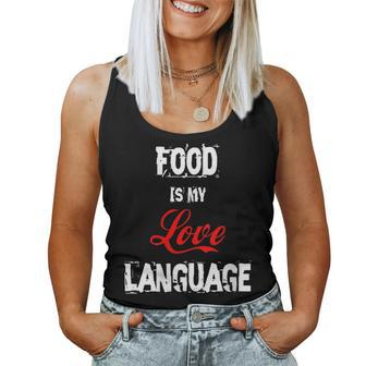 Food Is My Love Language Food Lover I Love All The Foods Women Tank Top - Monsterry UK