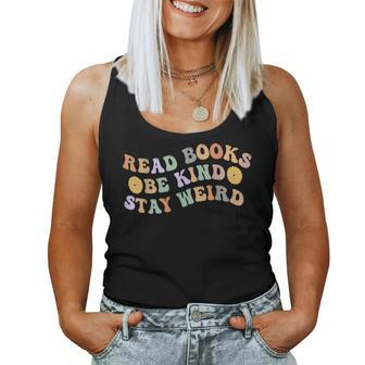 Book Lover Groovy Read Books Be Kind Stay Weird Women Tank Top - Monsterry AU