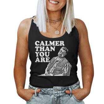 Calmer Than You Are For Men Women Women Tank Top - Monsterry