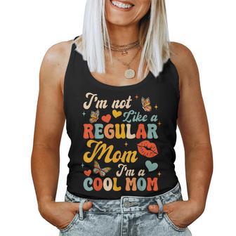 I'm Not Like A Regular Mom I'm A Cool Mom Women Tank Top - Thegiftio UK