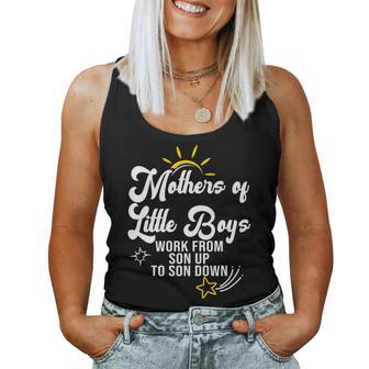 Mothers Of Little Boys Work From Son Up To Son Down Women Tank Top - Monsterry
