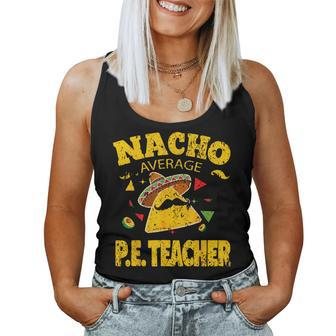 Nacho Average Pe Teacher Cinco De Mayo Mexican Fiesta Women Tank Top - Thegiftio UK