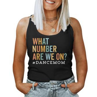 What Number Are We On Dance Mom Life Competition Women Tank Top - Monsterry CA