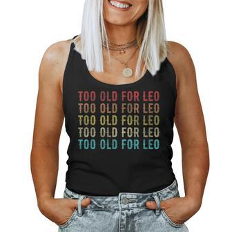 Too Old For Leo Girls Apparel Women Tank Top - Monsterry UK