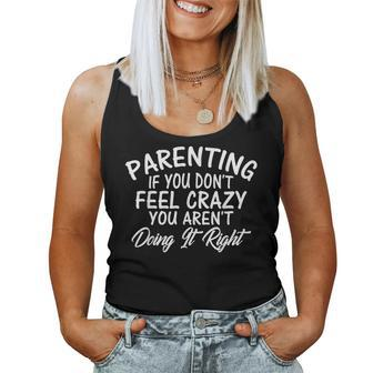 Parenting Mom Dad If You Don't Feel Crazy Women Tank Top - Monsterry UK
