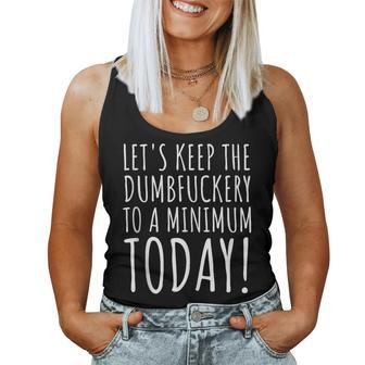 Saying Lets Keep The Dumb F To A Minimum Gag Women Tank Top - Monsterry UK