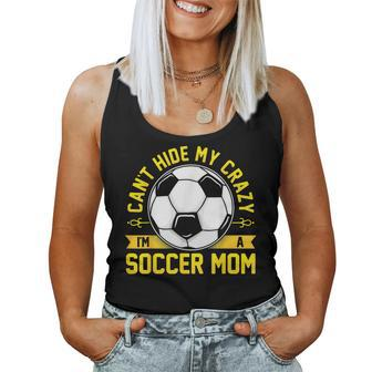 Soccer Quote I Can't Hide My Crazy I'm A Soccer Mom Women Tank Top - Monsterry UK
