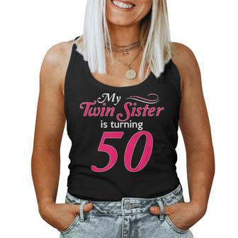 My Twin Sister Is Turning 50 Birthday 50Th Birth Year Women Tank Top - Monsterry DE