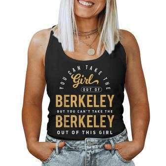 You Can Take The Girl Out Of Berkeley Cali Roots Hometown Women Tank Top - Monsterry DE