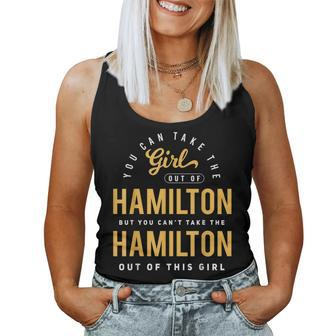 You Can Take The Girl Out Of Hamilton Ohio Oh Roots Hometown Women Tank Top - Monsterry