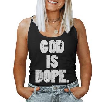 God Is Dope Jesus Christ Religious Christian Catholic Women Tank Top - Monsterry