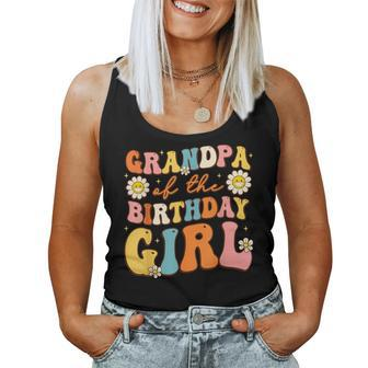 Grandpa Of The Birthday Girl Granddaughter Groovy Retro Bday Women Tank Top - Monsterry