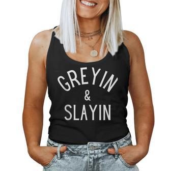 Greyin And Slayin Graying And Slaying Workout Gym Girl Women Tank Top - Seseable