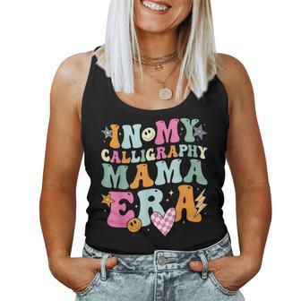 Groovy In My Calligraphy Mama Era Retro For Mama Women Women Tank Top - Monsterry AU
