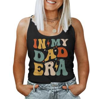 Groovy In My Dad Era Dad Father Daddy Era For Mens Women Tank Top - Seseable