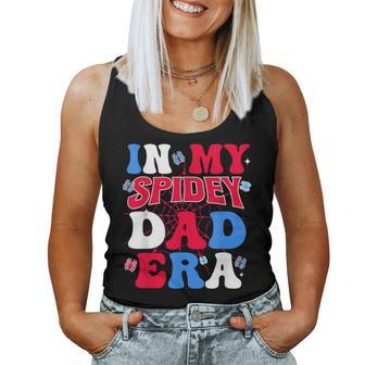 Groovy Mama And Daddy Spidey Dad In My Dad Era Father Women Tank Top - Seseable