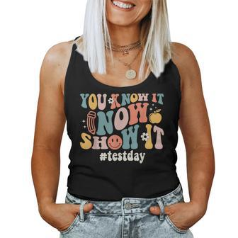 Groovy Test Day You Know It Now Show It Teacher Testing Women Tank Top - Seseable