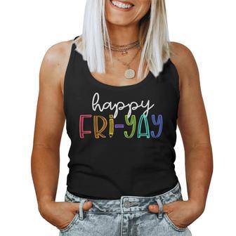 Happy Fri-Yay Friday Teacher Life Happy Friday Weekend Women Tank Top - Monsterry AU